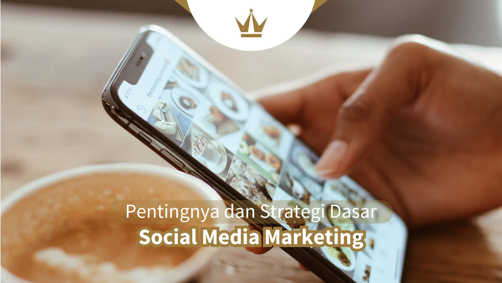 Social Media Marketing: Pentingnya dan Strategi Dasar