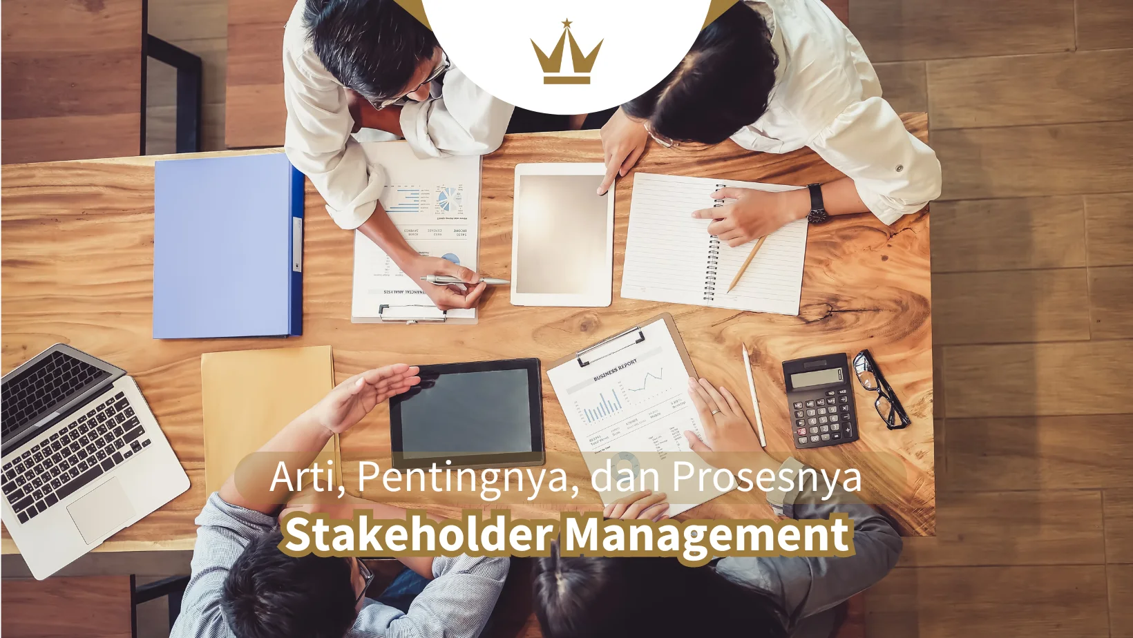 Stakeholder Management: Arti, Pentingnya, dan Prosesnya