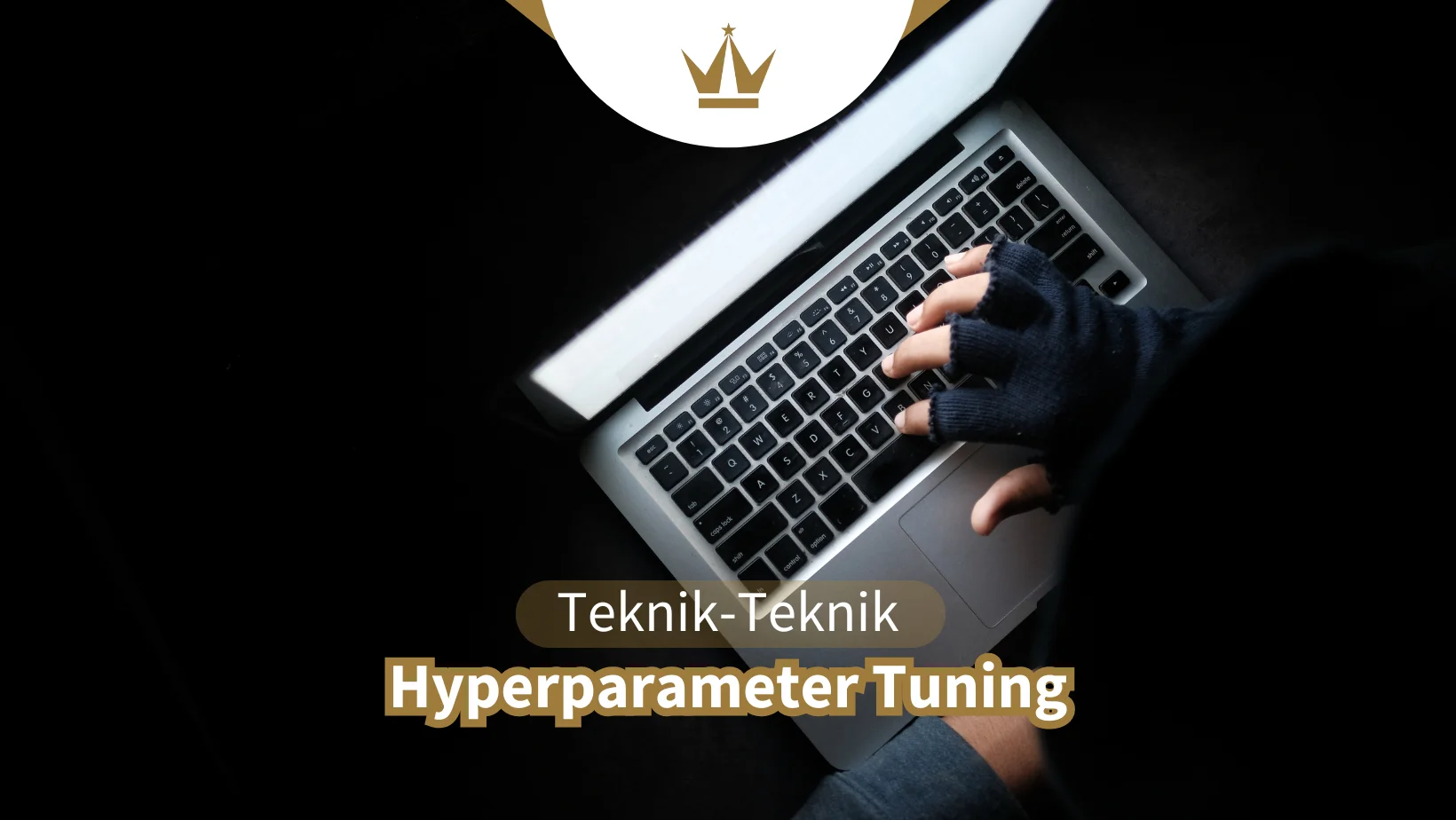 Teknik-Teknik Hyperparameter Tuning